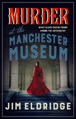 Murder at the Manchester Museum: A whodunnit that will keep you guessing hind ja info | Fantaasia, müstika | kaup24.ee