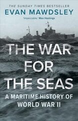 War for the Seas: A Maritime History of World War II цена и информация | Исторические книги | kaup24.ee