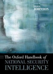 Oxford Handbook of National Security Intelligence hind ja info | Ühiskonnateemalised raamatud | kaup24.ee