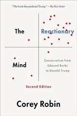 Reactionary Mind: Conservatism from Edmund Burke to Donald Trump 2nd Revised edition цена и информация | Книги по социальным наукам | kaup24.ee