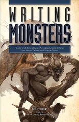 Writing Monsters: How to Craft Believably Terrifying Creatures to Enhance Your Horror, Fantasy, and Science Fiction annotated edition цена и информация | Пособия по изучению иностранных языков | kaup24.ee