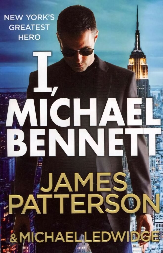 I, Michael Bennett: (Michael Bennett 5). New York's top detective becomes a crime lord's top target hind ja info | Detektiivilood | kaup24.ee