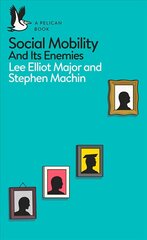 Social Mobility: And Its Enemies цена и информация | Книги по социальным наукам | kaup24.ee