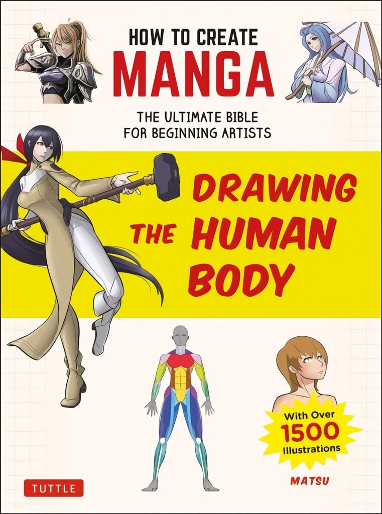 How to Create Manga: Drawing the Human Body: The Ultimate Bible for Beginning Artists (With Over 1,500 Illustrations) цена и информация | Tervislik eluviis ja toitumine | kaup24.ee