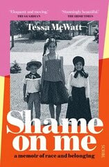 Shame On Me: a memoir of race and belonging hind ja info | Elulooraamatud, biograafiad, memuaarid | kaup24.ee