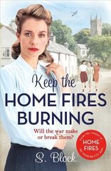 Keep the Home Fires Burning: A heart-warming wartime saga цена и информация | Фантастика, фэнтези | kaup24.ee