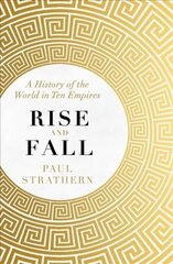 Rise and Fall: A History of the World in Ten Empires цена и информация | Исторические книги | kaup24.ee