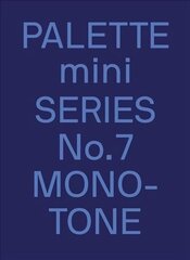 Palette mini 07: Monotone: New single-colour graphics цена и информация | Книги об искусстве | kaup24.ee