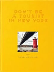 Don't Be a Tourist in New York: The Messy Nessy Chic Guide hind ja info | Reisiraamatud, reisijuhid | kaup24.ee