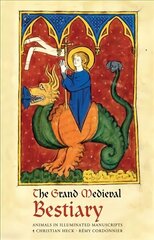 Grand Medieval Bestiary (Dragonet Edition): Animals in Illuminated Manuscripts цена и информация | Книги об искусстве | kaup24.ee