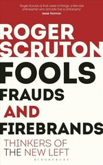 Fools, Frauds and Firebrands: Thinkers of the New Left цена и информация | Книги по социальным наукам | kaup24.ee