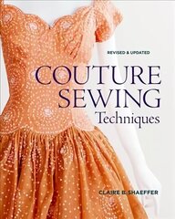 Couture Sewing Techniques, Revised & Updated New edition цена и информация | Книги о питании и здоровом образе жизни | kaup24.ee