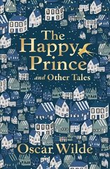 Happy Prince and Other Tales Main цена и информация | Книги для подростков и молодежи | kaup24.ee