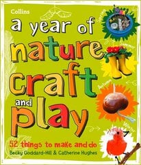 year of nature craft and play: 52 Things to Make and Do hind ja info | Noortekirjandus | kaup24.ee