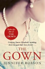 Gown: Perfect for fans of The Crown! An enthralling tale of making the Queen's   wedding dress цена и информация | Фантастика, фэнтези | kaup24.ee