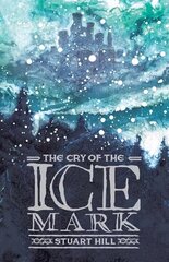 Cry of the Icemark (2019 reissue) 3rd edition hind ja info | Noortekirjandus | kaup24.ee