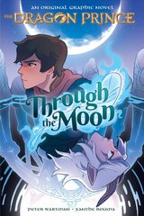 Through the Moon (the Dragon Prince Graphic Novel #1) Library ed. hind ja info | Noortekirjandus | kaup24.ee