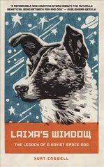 Laika's Window: The Legacy of a Soviet Space Dog hind ja info | Majandusalased raamatud | kaup24.ee