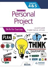 Personal Project for the IB MYP 4&5: Skills for Success Second edition: Skills for Success цена и информация | Книги для подростков и молодежи | kaup24.ee
