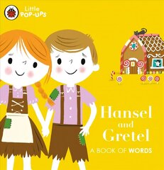 Little Pop-Ups: Hansel and Gretel: A Book of Words цена и информация | Книги для малышей | kaup24.ee