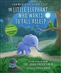 Little Elephant Who Wants to Fall Asleep: A New Way of Getting Children to Sleep hind ja info | Väikelaste raamatud | kaup24.ee