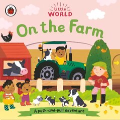 Little World: On the Farm: A push-and-pull adventure цена и информация | Книги для малышей | kaup24.ee