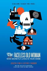 Faceless Old Woman Who Secretly Lives in Your Home: A Welcome to Night Vale Novel hind ja info | Fantaasia, müstika | kaup24.ee