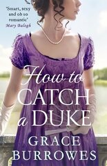 How To Catch A Duke: a smart and sexy Regency romance, perfect for fans of Bridgerton цена и информация | Фантастика, фэнтези | kaup24.ee