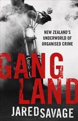 Gangland: New Zealand's Underworld of Organised Crime: New Zealand's Underworld of Organised Crime цена и информация | Книги по социальным наукам | kaup24.ee