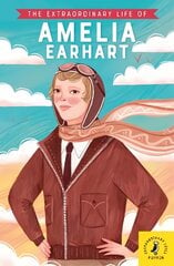 Extraordinary Life of Amelia Earhart цена и информация | Книги для подростков и молодежи | kaup24.ee