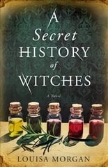 Secret History of Witches: The spellbinding historical saga of love and magic hind ja info | Fantaasia, müstika | kaup24.ee