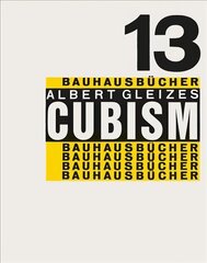 Cubism: Bauhausbucher 13: Bauhausbucher 13 цена и информация | Книги об искусстве | kaup24.ee