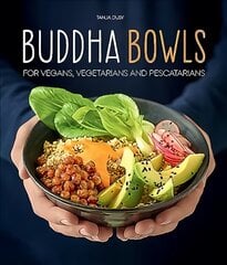 Buddha Bowls: For Vegans, Vegetarians and Pescatarians hind ja info | Retseptiraamatud | kaup24.ee