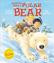 How to Ride a Polar Bear hind ja info | Väikelaste raamatud | kaup24.ee
