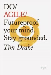 Do Agile: Futureproof Your Mind. Stay Grounded цена и информация | Самоучители | kaup24.ee