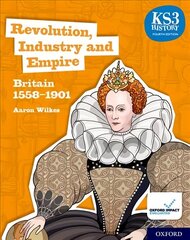 KS3 History 4th Edition: Revolution, Industry and Empire: Britain 1558-1901 Student Book 4th Revised edition цена и информация | Книги для подростков и молодежи | kaup24.ee