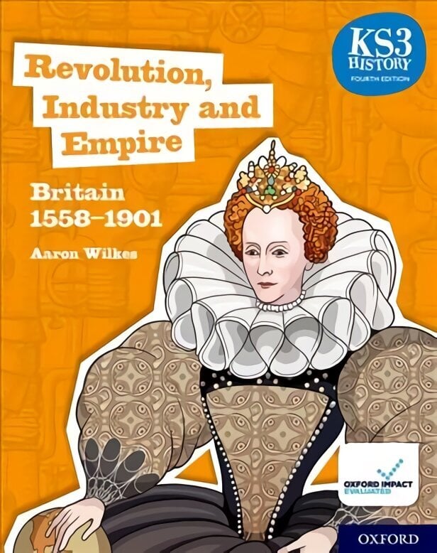 KS3 History 4th Edition: Revolution, Industry and Empire: Britain 1558-1901 Student Book 4th Revised edition цена и информация | Noortekirjandus | kaup24.ee