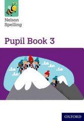 Nelson Spelling Pupil Book 3 Year 3/P4 New edition, Pupil book 1 hind ja info | Noortekirjandus | kaup24.ee