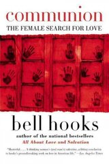 Communion: The Female Search for Love цена и информация | Книги по социальным наукам | kaup24.ee