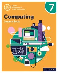 Oxford International Lower Secondary Computing Student Book 7 2nd Revised edition hind ja info | Noortekirjandus | kaup24.ee