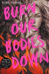 Burn Our Bodies Down цена и информация | Книги для подростков и молодежи | kaup24.ee