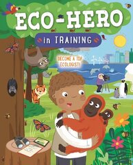 Eco Hero In Training: Become a top ecologist hind ja info | Noortekirjandus | kaup24.ee