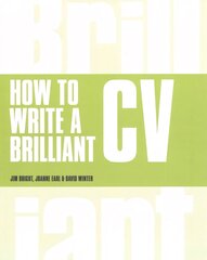 How to Write a Brilliant CV: What employers want to see and how to write it 5th edition hind ja info | Noortekirjandus | kaup24.ee