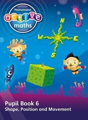 Heinemann Active Maths - First Level - Beyond Number - Pupil Book 6 - Shape, Position and Movement hind ja info | Noortekirjandus | kaup24.ee