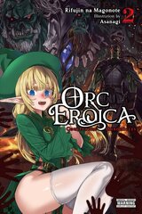 Orc Eroica, Vol. 2 (light novel) hind ja info | Fantaasia, müstika | kaup24.ee