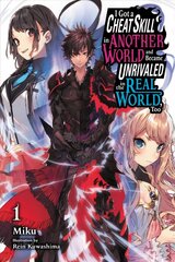 I Got a Cheat Skill in Another World and Became Unrivaled in The Real World, Too, Vol. 1 LN hind ja info | Fantaasia, müstika | kaup24.ee
