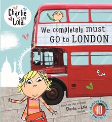 Charlie and Lola: We Completely Must Go to London hind ja info | Väikelaste raamatud | kaup24.ee