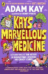 Kay's Marvellous Medicine: A Gross and Gruesome History of the Human Body цена и информация | Книги для подростков и молодежи | kaup24.ee