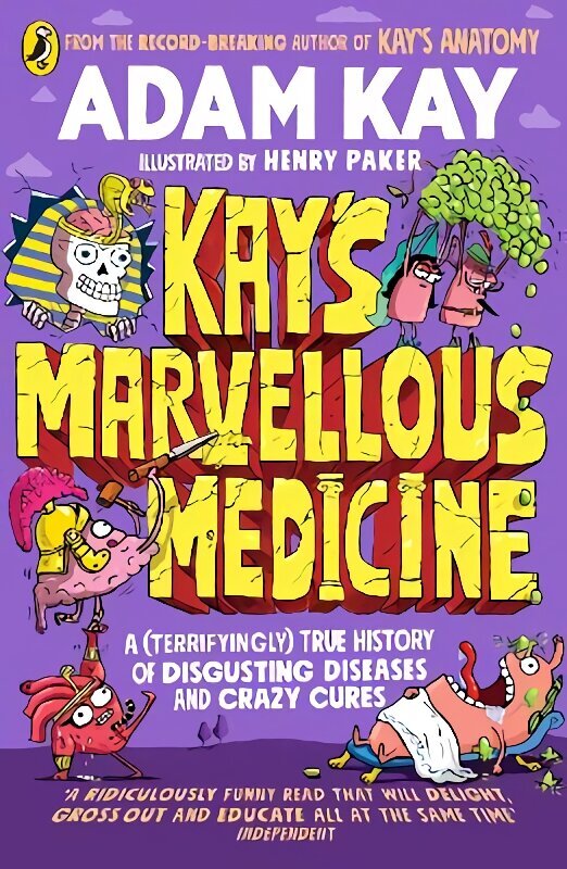 Kay's Marvellous Medicine: A Gross and Gruesome History of the Human Body цена и информация | Noortekirjandus | kaup24.ee