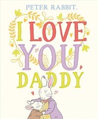 Peter Rabbit I Love You Daddy цена и информация | Книги для малышей | kaup24.ee